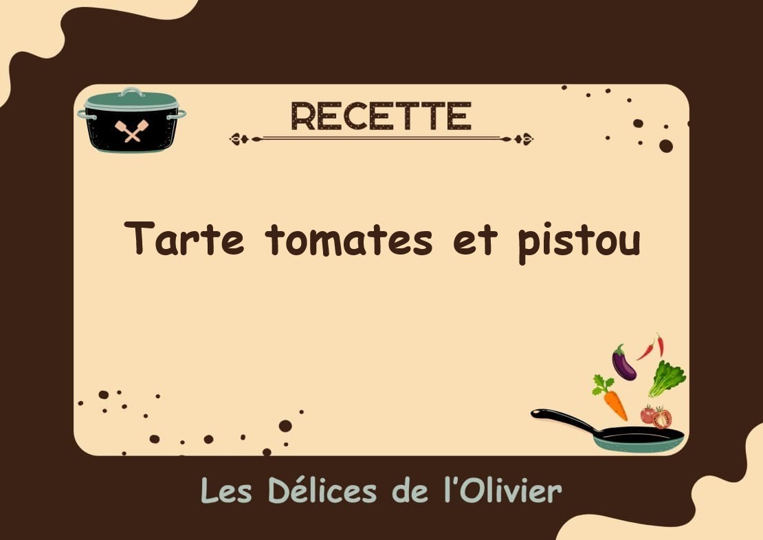 Tarte Tomates et Pistou Les Délices de l'Olivier